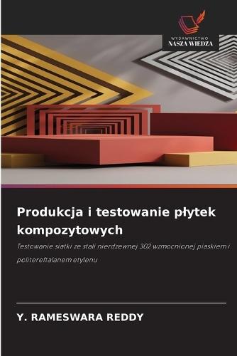 Produkcja i testowanie plytek kompozytowych