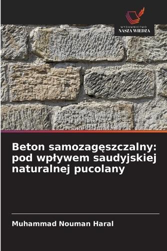 Beton samozagęszczalny: pod wplywem saudyjskiej naturalnej pucolany