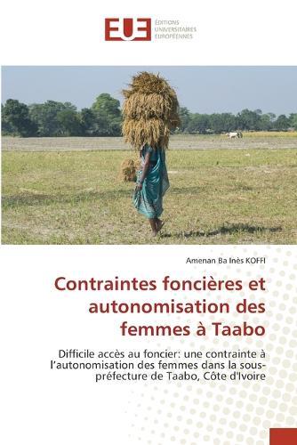 Contraintes foncières et autonomisation des femmes à Taabo