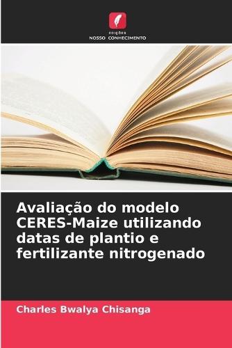 Avaliação do modelo CERES-Maize utilizando datas de plantio e fertilizante nitrogenado