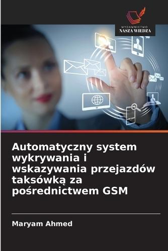 Automatyczny system wykrywania i wskazywania przejazdów taksówką za pośrednictwem GSM