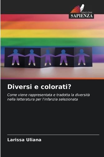 Diversi e colorati?