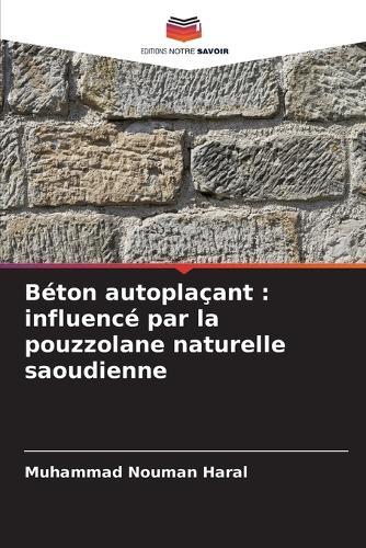 Béton autoplaçant: influencé par la pouzzolane naturelle saoudienne