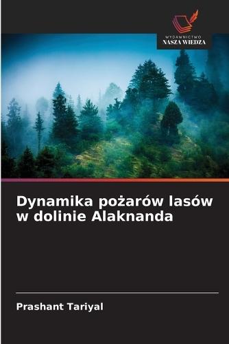 Dynamika pożarów lasów w dolinie Alaknanda