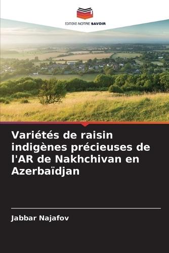 Variétés de raisin indigènes précieuses de l'AR de Nakhchivan en Azerbaïdjan