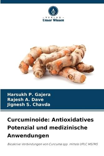 Curcuminoide: Antioxidatives Potenzial und medizinische Anwendungen