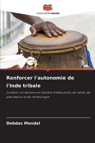 Renforcer l'autonomie de l'Inde tribale