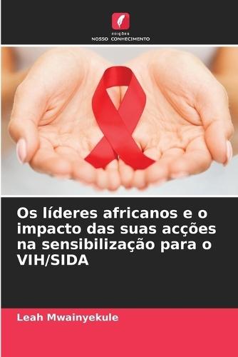 Os líderes africanos e o impacto das suas acções na sensibilização para o VIH/SIDA