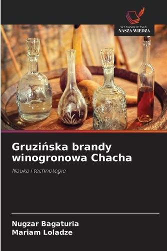 Gruzińska brandy winogronowa Chacha