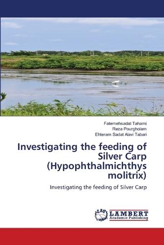Investigating the feeding of Silver Carp (Hypophthalmichthys molitrix)