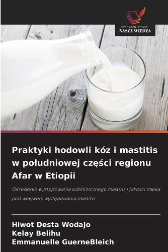 Praktyki hodowli kóz i mastitis w poludniowej części regionu Afar w Etiopii