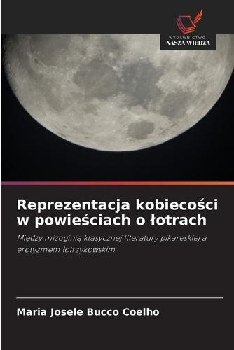Reprezentacja kobiecości w powieściach o lotrach