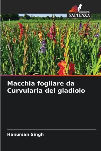 Macchia fogliare da Curvularia del gladiolo
