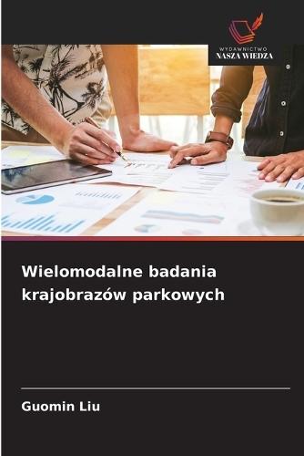 Wielomodalne badania krajobrazów parkowych