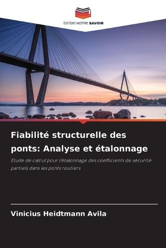 Fiabilité structurelle des ponts: Analyse et étalonnage