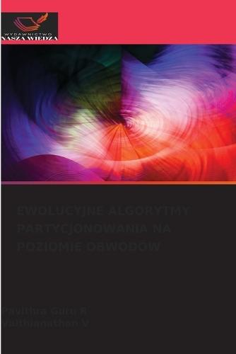 Ewolucyjne Algorytmy Partycjonowania Na Poziomie Obwodów