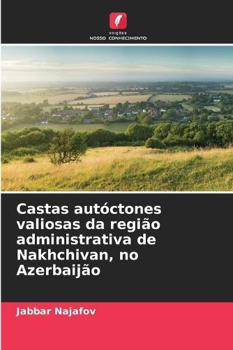 Castas autóctones valiosas da região administrativa de Nakhchivan, no Azerbaijão