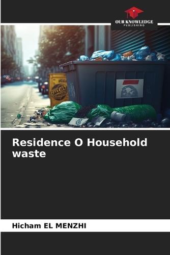 Residence O Household waste