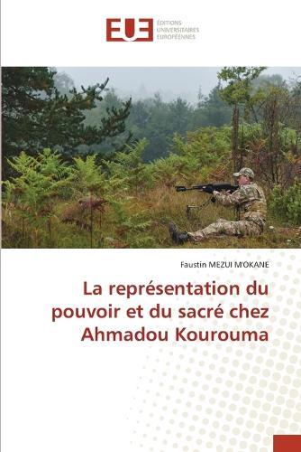 La représentation du pouvoir et du sacré chez Ahmadou Kourouma