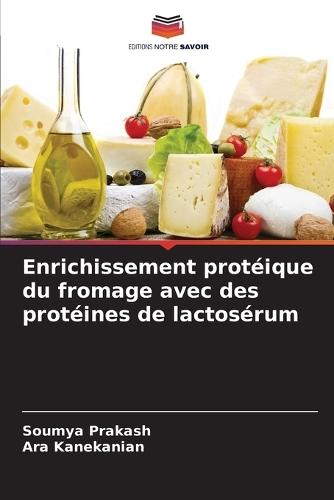 Enrichissement protéique du fromage avec des protéines de lactosérum