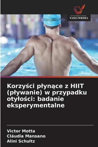 Korzy&#347;ci plyn&#261;ce z HIIT (plywanie) w przypadku otylo&#347;ci: badanie eksperymentalne