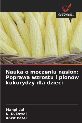 Nauka o moczeniu nasion: Poprawa wzrostu i plonów kukurydzy dla dzieci