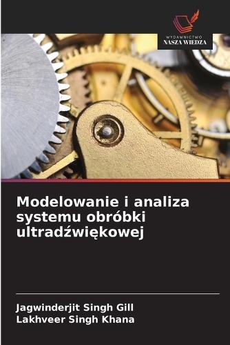 Modelowanie i analiza systemu obróbki ultradźwiękowej