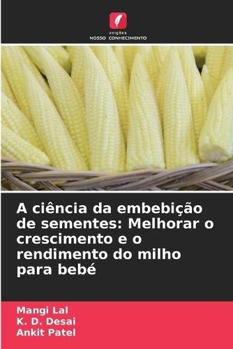 A ciência da embebição de sementes: Melhorar o crescimento e o rendimento do milho para bebé