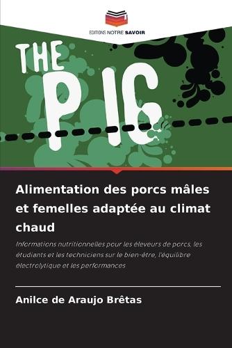 Alimentation des porcs mâles et femelles adaptée au climat chaud