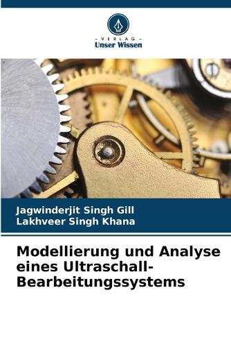 Modellierung und Analyse eines Ultraschall-Bearbeitungssystems