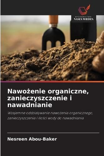 Nawo&#380;enie organiczne, zanieczyszczenie i nawadnianie