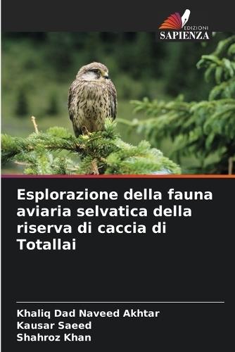 Esplorazione della fauna aviaria selvatica della riserva di caccia di Totallai