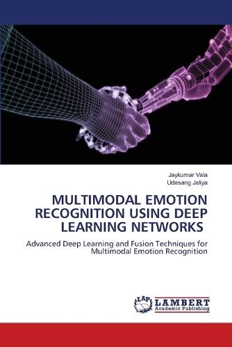 Multimodal Emotion Recognition Using Deep Learning Networks