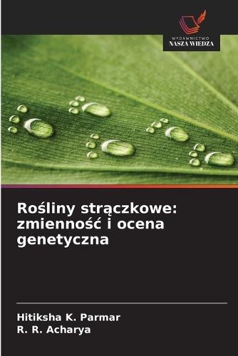 Ro&#347;liny str&#261;czkowe: zmienno&#347;c i ocena genetyczna