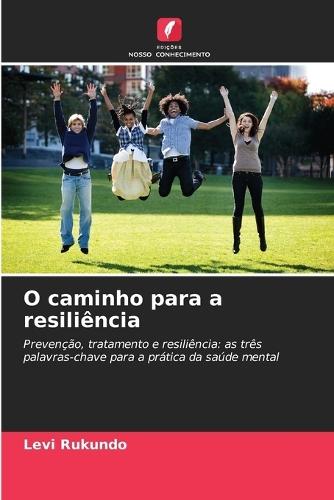 O caminho para a resiliência