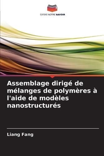 Assemblage dirigé de mélanges de polymères à l'aide de modèles nanostructurés