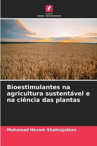 Bioestimulantes na agricultura sustentável e na ciência das plantas