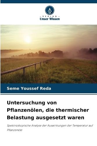 Untersuchung von Pflanzenölen, die thermischer Belastung ausgesetzt waren