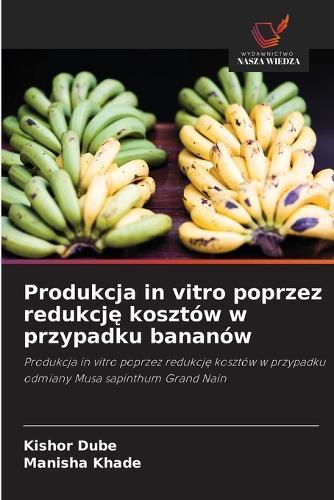 Produkcja in vitro poprzez redukcj&#281; kosztów w przypadku bananów