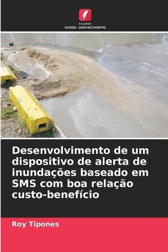Desenvolvimento de um dispositivo de alerta de inundações baseado em SMS com boa relação custo-benefício