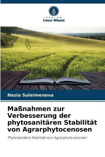 Maßnahmen zur Verbesserung der phytosanitären Stabilität von Agrarphytocenosen