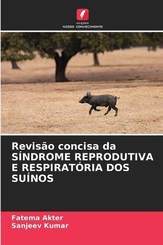 Revisão concisa da SÍNDROME REPRODUTIVA E RESPIRATÓRIA DOS SUÍNOS