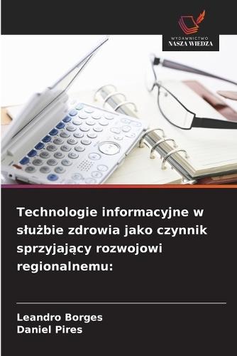 Technologie informacyjne w slużbie zdrowia jako czynnik sprzyjający rozwojowi regionalnemu