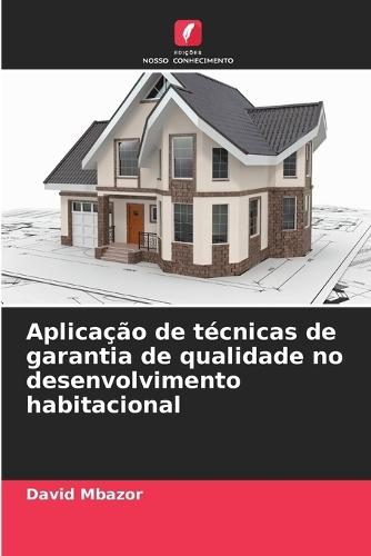Aplicação de técnicas de garantia de qualidade no desenvolvimento habitacional