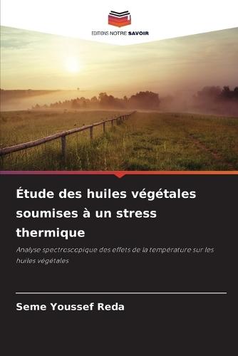 Étude des huiles végétales soumises à un stress thermique