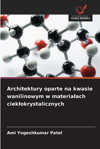 Architektury oparte na kwasie wanilinowym w materialach cieklokrystalicznych