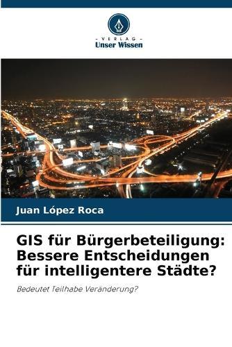 GIS für Bürgerbeteiligung: Bessere Entscheidungen für intelligentere Städte?