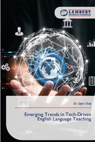 Emerging Trends in Tech-Driven English Language Teaching