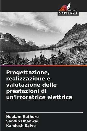 Progettazione, realizzazione e valutazione delle prestazioni di un'irroratrice elettrica