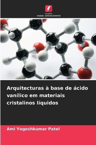 Arquitecturas à base de ácido vanílico em materiais cristalinos líquidos